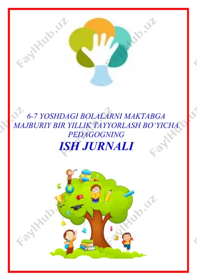 6-7 yoshdagi bolalarni maktabga majburiy bir yillik tayyorlash bo‘yicha ish jurnali — DOCX