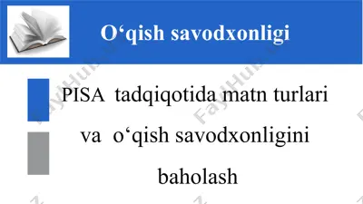 pisa tadqiqotida matn turlari va o‘qish savodxonligi baholash — PPTX