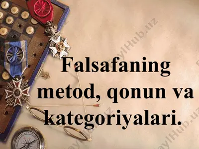 falsafaning metod, qonun va kategoriyalari — PPT