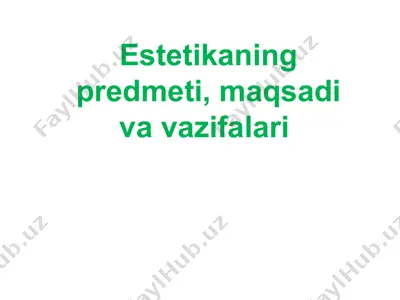 estetikaning predmeti, maqsadi va vazifalari — PPT