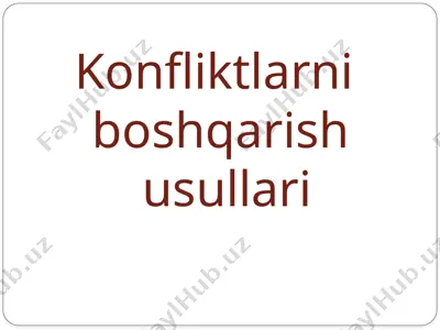 konfliktlarni boshqarish usullari — PPTX