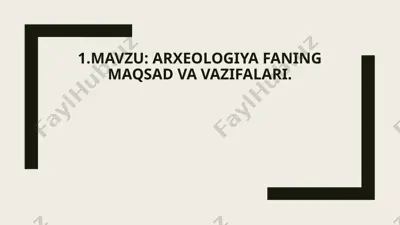 arxeologiya faning maqsad va vazifalari — PPTX