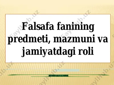 falsafa fanining predmeti, mazmuni va jamiyatdagi roli — PDF