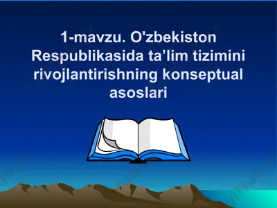 o'zbekiston respublikasida ta’lim tizimini rivojlantirishning konseptual asoslari — PPT