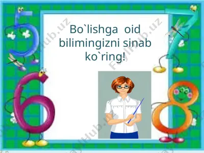 bo`lishga oid bilimingizni sinab ko`ring! — PPTX