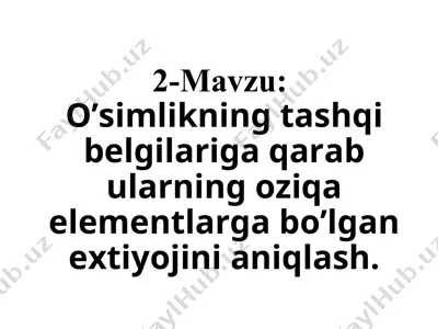 o’simlikning tashqi belgilariga qarab ularning oziqa elementlarga bo’lgan extiyojini aniqlash — PPT
