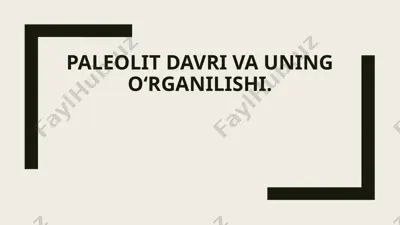 paleolit davri va uning o‘rganilishi — PPTX