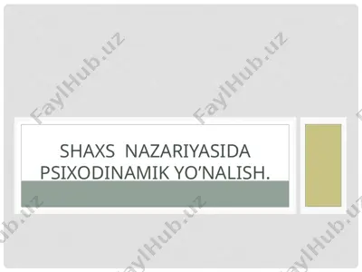shaxsning nazariyasi va psixodinamik yo'nalishi — PPTX