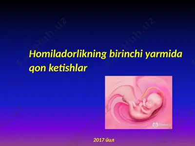 homiladorlikning birinchi yarmida qon ketishlar — PPTX