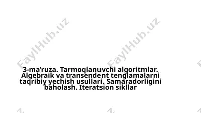 tarmoqlanuvchi algoritmlar. algebraik va transendent tenglamalarni taqribiy yechish usullari va samaradorligini baholash — PPTX