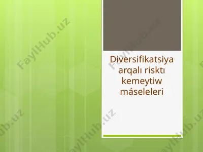 diversifikatsiya arqalı risktı kemeytiw máseleleri — PPTX