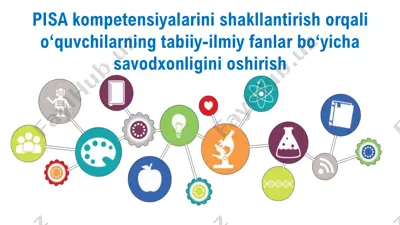 pisa kompetensiyalarini shakllantirish orqali o‘quvchilarning tabiiy-ilmiy fanlar bo‘yicha savodxonligini oshirish — PDF