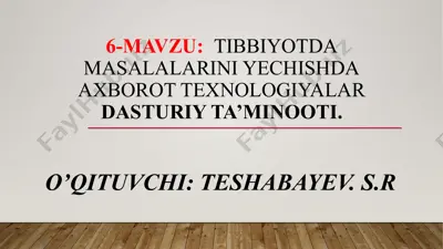 tibbiyotda masalalarini yechishda axborot texnologiyalar dasturiy ta’minooti — PPTX