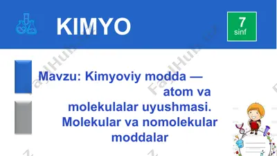 kimyoviy modda — atom va molekulalar uyushmasi. molekular va nomolekular moddalar — PPT