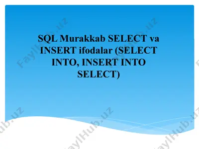 sql murakkab select va insert ifodalar (select into, insert into select) — PPTX