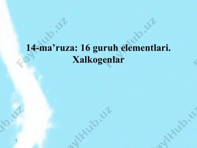 16-ma’ruza: 16 guruh elementlari. xalkogenlar — PPT
