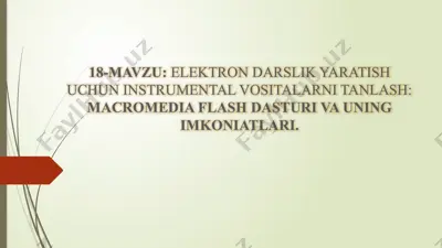 elektron darslik yaratish uchun instrumental vositalarni tanlash: macromedia flash dasturi va uning imkoniatlari — PPTX