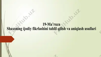 shaxsning ijodiy fikrlashini tahlil qilish va aniqlash usullari — PPTX