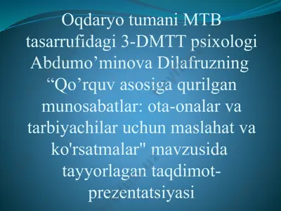 "qo’rquv asosiga qurilgan munosabatlar: ota-onalar va tarbiyachilar uchun maslahat va ko'rsatmalar" — PPTX