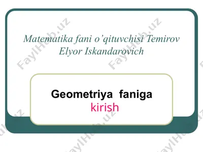geometriya fani o’qituvchisi temirov elyor iskandarovich — PPT