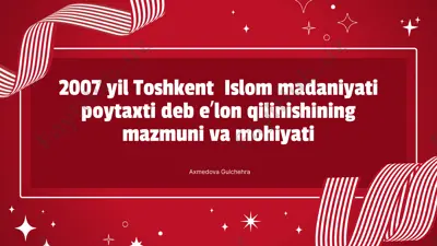 toshkent islom madaniyati poytaxti deb eʼlon qilinishining mazmuni va mohiyati — PPTX