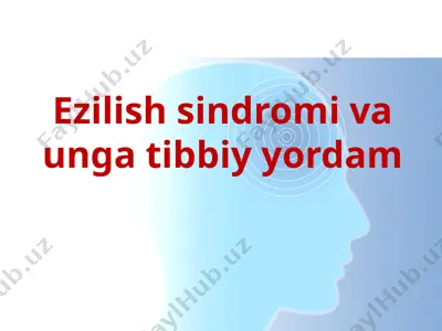 ezilish sindromi va unga tibbiy yordam — PPTX