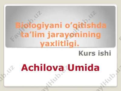 biologiyani o’qitishda ta’lim jarayonining yaxlitligi — PPTX
