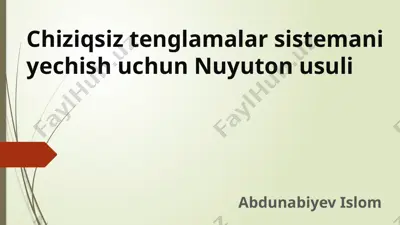 chiziqsiz tenglamalar sistemani yechish uchun nuyuton usuli — PPTX