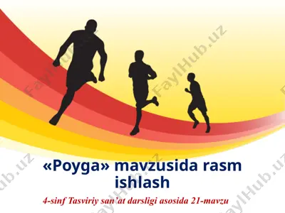 "poyga mavzusida rasm ishlash" — PPTX