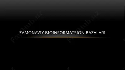 zamonaviy bioinformatsion bazalari — PPTX