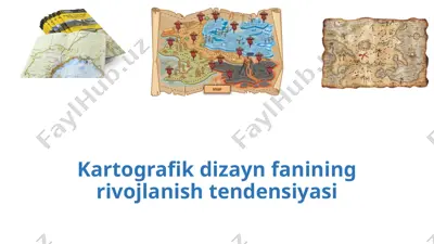kartografik dizayn fanining rivojlanish tendensiyasi — PPTX