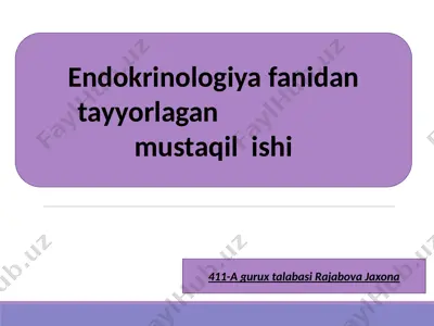 endokrinologiya fanidan tayyorlagan mustaqil ishi — PPTX