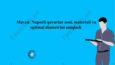 naporli quvurlar soni, materiali va optimal diametrini aniqlash — PPTX