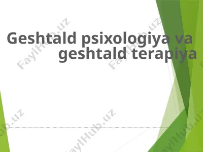 geshtald psixologiya va geshtald terapiya — PPTX