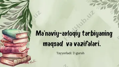 ma’naviy-axloqiy tarbiyaning maqsad va vazifalari. — PPTX