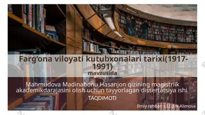 farg‘ona viloyati kutubxonalari tarixi(1917-1991) mavzusida dissertatsiya — PPTX