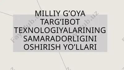 milliy g’oya targ’ibot texnologiyalarining samaradorligini oshirish yo’llari — PPTX
