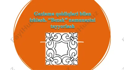 gazlama qoldiqlari bilan ishlash. “bezak” namunasini tayyorlash — PDF