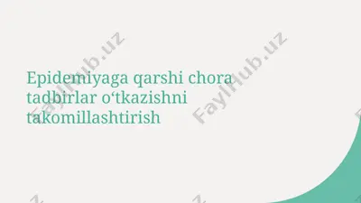 epidemiyaga qarshi chora tadbirlar oʻtkazishni takomillashtirish — PPTX