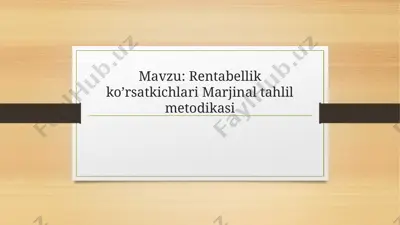 rentabellik ko’rsatkichlari marjinal tahlil metodikasi — PPTX