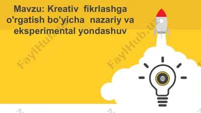 kreativ fikrlashga o‘rgatish bo‘yicha nazariy va eksperimental yondashuv — PPTX