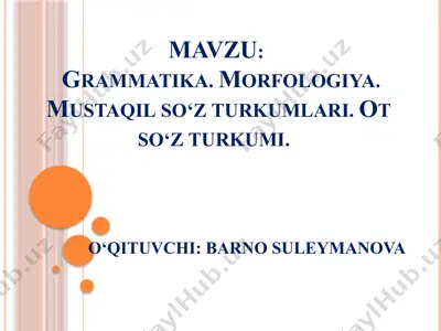grammatika. morfologiya. mustaqil so‘z turkumlari. ot so‘z turkumi — PPTX