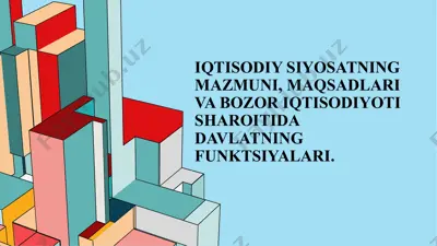 iqtisodiy siyosatning mazmuni, maqsadlari va bozor iqtisodiyoti sharoitida davlatning funktsiyalari — PPTX
