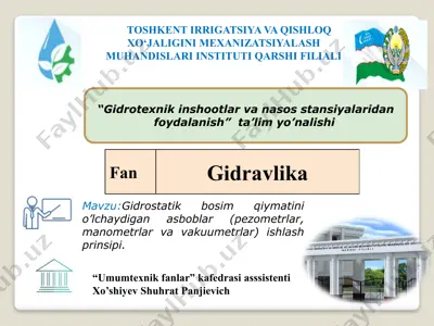 gidrostatik bosim qiymatini o‘lchaydigan asboblar (pezometrlar, manometrlar va vakuumetrlar) ishlash prinsipi — PPTX