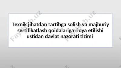 texnik tartibga solish va majburiy sertifikatlash bo‘yicha davlat nazorati tizimi — PPTX
