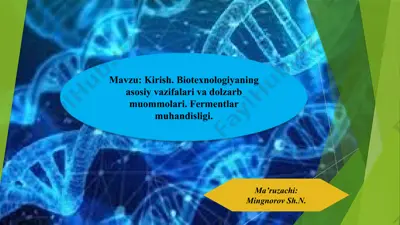 kirish. biotexnologiyaning asosiy vazifalari va dolzarb muommolari. fermentlar muhandisligi — PPTX