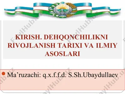 kirish. dehqonchilikni rivojlanish tarixi va ilmiy asoslari — PPT