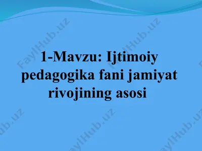 ijtimoiy pedagogika fani jamiyat rivojining asosi — PPTX