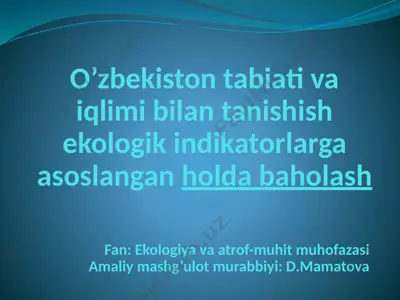 o’zbekiston tabiati va iqlimi bilan tanishish ekologik indikatorlarga asoslangan holda baholash — PPTX