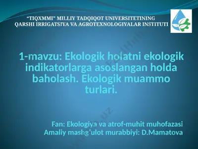 ekologik holatni ekologik indikatorlarga asoslangan holda baholash va ekologik muammo turlari — PPTX